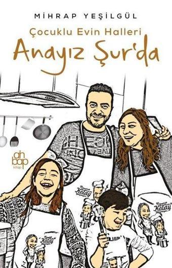 Çocuklu Evin Halleri - Anayız Şur'da - Mihrap Yeşilgül - Ahbap Kitap