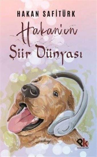 Hakan'ın Şiir Dünyası - Hakan Safitürk - Panu Kitap