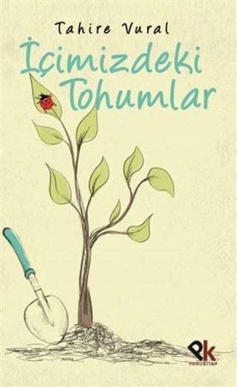 İçimizdeki Tohumlar - Tahire Vural - Panu Kitap