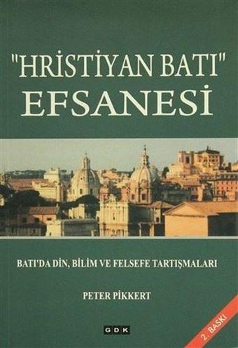 Hristiyan Batı Efsanesi - Peter Pikkert - GDK