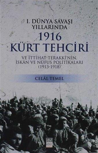 1. Dünya Savaşı Yıllarında 1916 Kürt Tehciri - Celal Temel - İsmail Beşikçi Vakfı