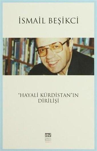 Hayali Kürdistan'ın Dirilişi - İsmail Beşikçi - İsmail Beşikçi Vakfı