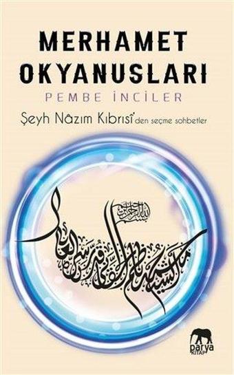 Merhamet Okyanusları - Pembe İnciler - Şeyh Nazım Kıbrısi - Parya Kitap