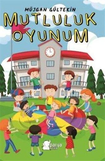 Mutluluk Oyunum - Müjgan Gültekin - Parya Kitap