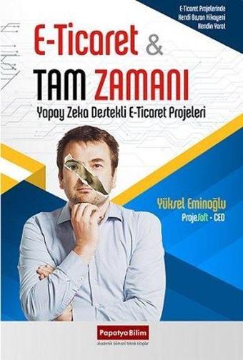 E-Ticaret ve Tam Zamanı: Yapay Zeka Destekli E-Ticaret Projeleri - Kolektif  - Papatya Bilim