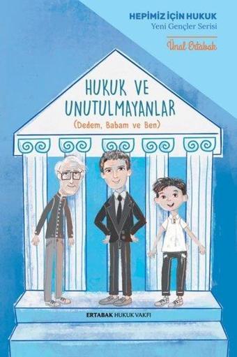 Hukuk ve Unutulmayanlar: Dedem - Babam ve Ben - Ertabak Hukuk Vakfı