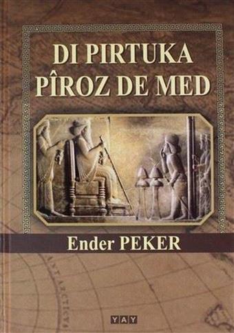 Di Pirtuka Piroz De Med - Ender Peker - Yeni Anadolu Yayınları