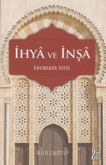 İhya ve İnşa - Ebubekir Sifil - Rıhle Kitap