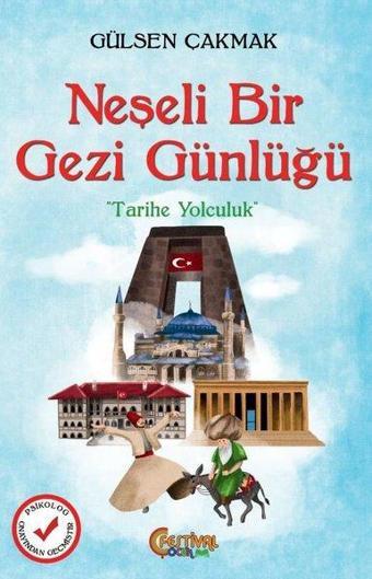 Neşeli Bir Gezi Günlüğü - Tarihe Yolculuk - Gülsen Çakmak - Festival Çocuk