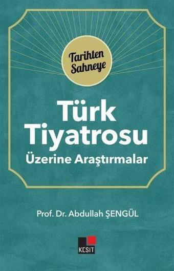 Türk Tiyatrosu Üzerine Araştırmalar - Kesit Yayınları