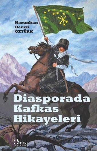 Diasporada Kafkas Hikayeleri - Harunhan Remzi Öztürk - Omca