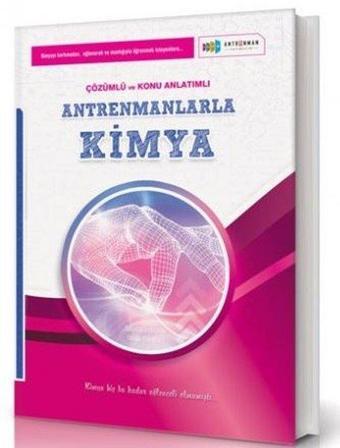 Antremanlarla Kimya Örnek Çözümlü ve Konu Anlatımlı - Kolektif  - Antrenman Yayıncılık