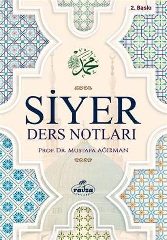 Siyer Ders Notları - Mustafa Ağırman - Ravza Yayınları