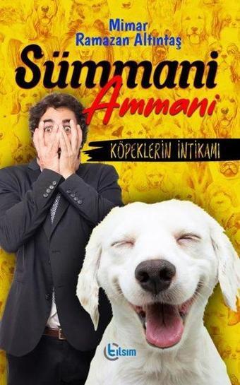 Sümmani Ammani - Köpeklerin İntikamı - Ramazan Altıntaş - Tılsım Yayınevi