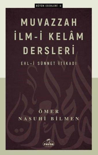 Muvazzah İllm-i Kelam Dersleri: Ehli Sünnet İtikadı - Ömer Nasuhi Bilmen - Ravza Yayınları