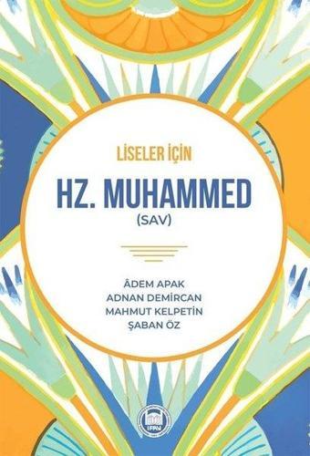 Liseler İçin Hz. Muhammed - Adem Apak - M. Ü. İlahiyat Fakültesi Vakfı Yayı