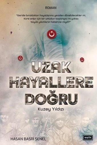 Uzak Hayallere Doğru - Kuzey Yıldızı - Hasan Basri Şenel - Eşik Yayınları