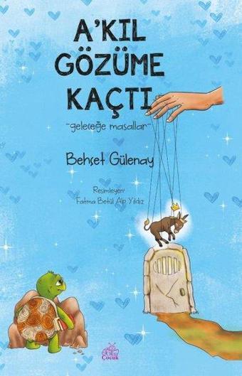 A'kıl Gözüme Kaçtı - Behçet Gülenay - Okur Çocuk