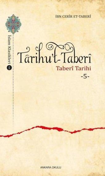 Tarihu't-Taberi 5 - Taberi Tarihi - İbn Cerir et- Taberi - Ankara Okulu Yayınları