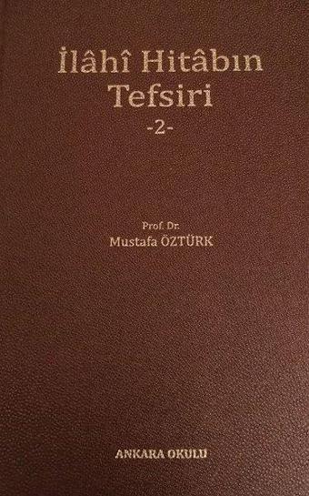 İlahi Hitabın Tefsiri 2 - Mustafa Öztürk - Ankara Okulu Yayınları