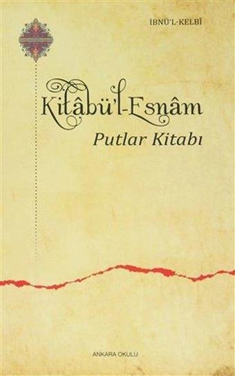 Kitbü'l-Esnam - Putlar Kitabı - Mehmet Azimli - Ankara Okulu Yayınları