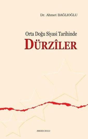 Orta Doğu Siyasi Tarihinde Dürziler - Ahmet Bağlıoğlu - Ankara Okulu Yayınları