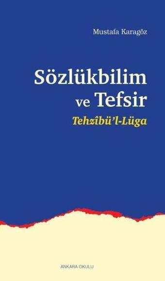 Sözlükbilim ve Tefsir - Tehzibül'l Lüga - Ankara Okulu Yayınları