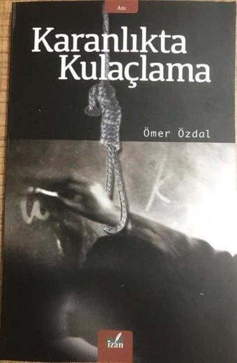 Karanlıkta Kulaçlama - Ömer Özdal - İzan Yayıncılık