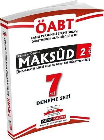 ÖABT MAKSUD 2 - İmam Hatip Lisesi Meslek Dersler Öğretmenliği Tamamı Çözümlü 7'li Deneme Seti - Kolektif  - Dört Kalem Yayınları