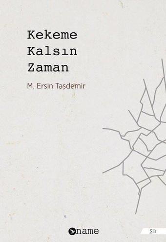 Kekeme Kalsın Zaman - M. Ersin Taşdemir - Name