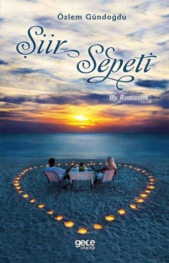 Şiir Sepeti By Romantik - Özlem Gündoğdu - Gece Kitaplığı