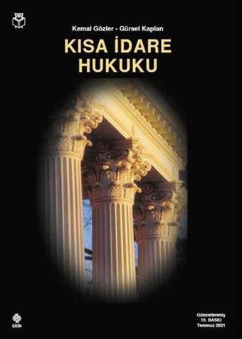 Kısa İdare Hukuku - Gürsel Kaplan - Ekin Basım Yayın