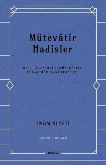 Mütevatir Hadisler - İmam Suyuti - Veciz Yayınları