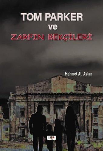 Tom Parker Ve Zarfın Bekçileri - Mehmet Ali Aslan - Tilki Kitap