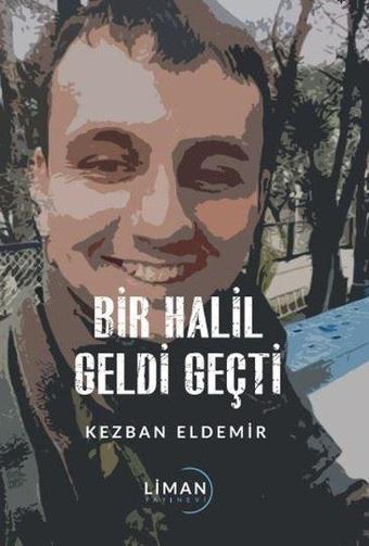 Bir Halil Geldi Geçti - Kezban Eldemir - Liman Yayınevi