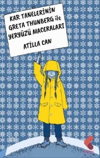 Kar Tanelerinin Greta Thunberg ile Yeryüzü Maceraları - Atilla Can - Klaros Yayınları