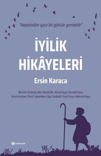 İyilik Hikayeleri - Ersin Karaca - H Yayınları