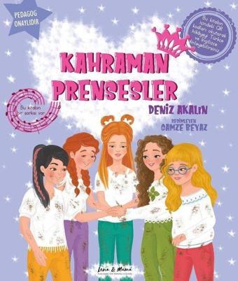 Kahraman Prensesler - Deniz Akalın - Lena&Mama Yayıncılık
