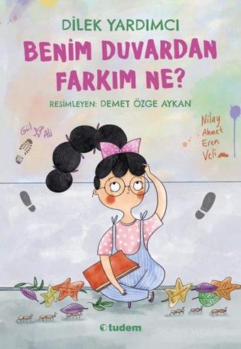 Benim Duvardan Farkım Ne? - Dilek Yardımcı - Tudem Yayınları