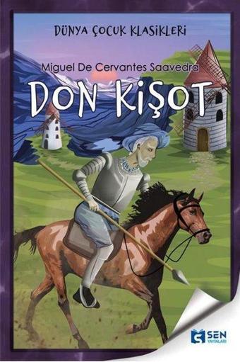 Don Kişot - Miguel de Cervantes Saavedra - Sen Yayınları