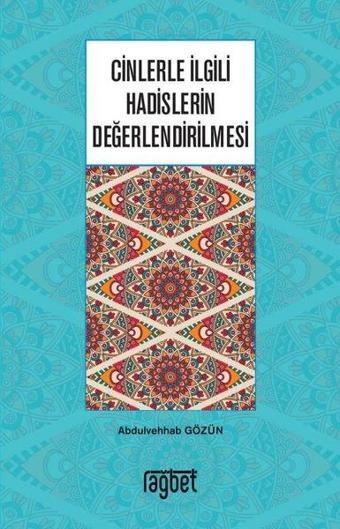 Cinlerle İlgili Hadislerin Değerlendirilmesi - Abdulvehhab Gözün - Rağbet Yayınları