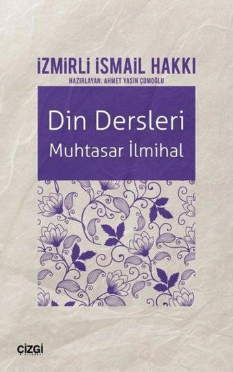 Din Dersleri - Muhtasar İlmihal - İsmail Hakkı - Çizgi Kitabevi
