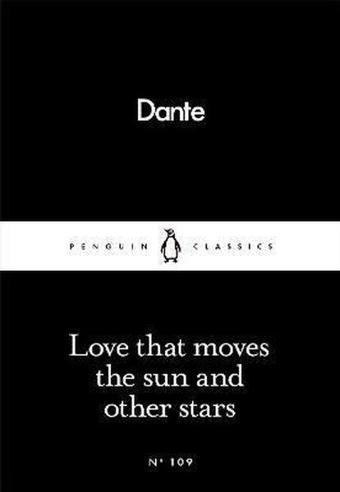 Love That Moves the Sun and Other Stars (Penguin Little Black Classics) - Penguin Classics