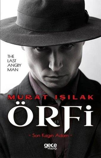 Örfi-Son Kızgın Adam - Murat Işılak - Gece Kitaplığı