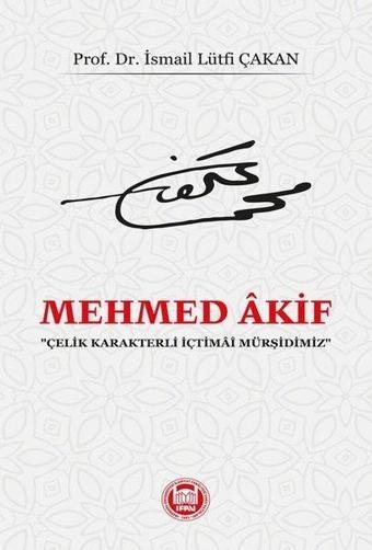 Mehmed Akif - İsmail Lütfi Çakan - M. Ü. İlahiyat Fakültesi Vakfı Yayı