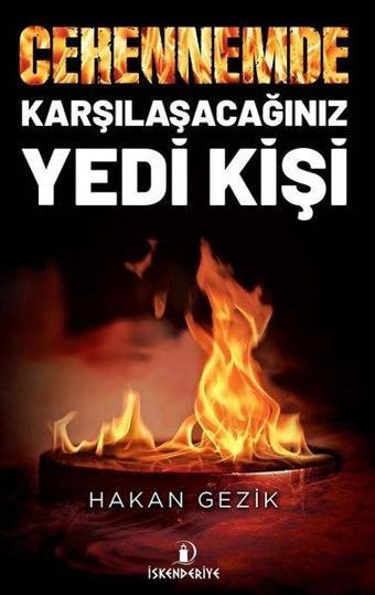 Cehennemde Karşılaşacağınız Yedi Kişi - Hakan Gezik - İskenderiye Yayınları