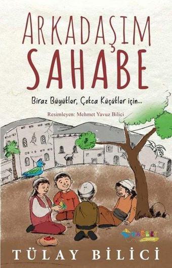 Arkadaşım Sahabe - Tülay Bilici - Rağbet Yayınları