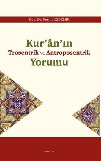 Kur'an'ın  Teosentrik ve Antroposentrik  Yorumu - Faruk Özdemir - Araştırma Yayıncılık