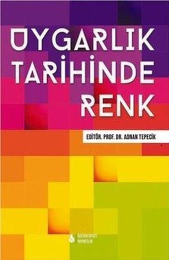 Uygarlık Tarihinde Renk - Kolektif  - Sistem Ofset Yayıncılık