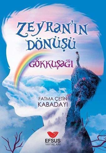 Zeyran'ın Dönüşü - Gökkuşağı - Fatma Çetin Kabadayı - Efsus